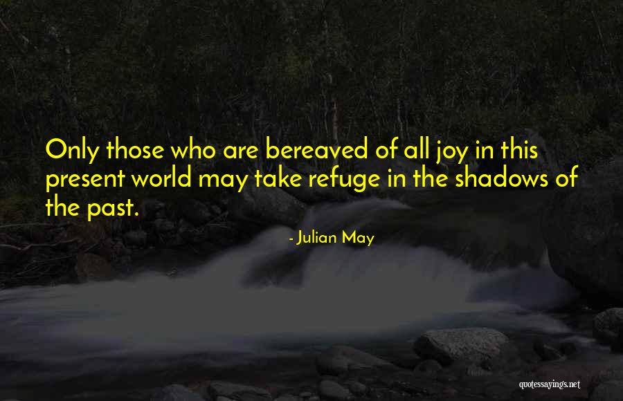 Balante Quotes By Julian May Balante Quotes By Julian May