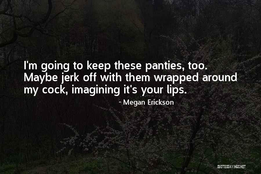 Balaraman Ravindran Quotes By Megan Erickson Balaraman Ravindran Quotes By Megan Erickson