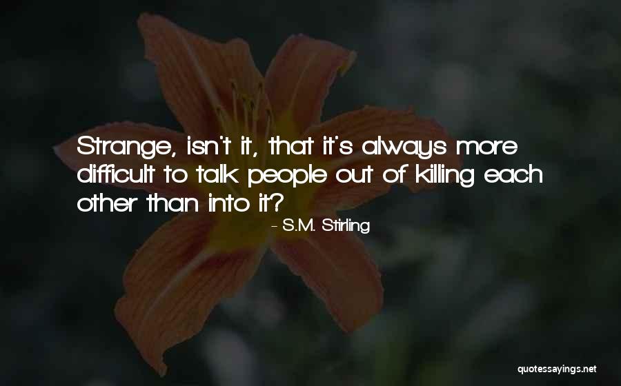 Balbas Sarado Quotes By S.M. Stirling Balbas Sarado Quotes By S.M. Stirling
