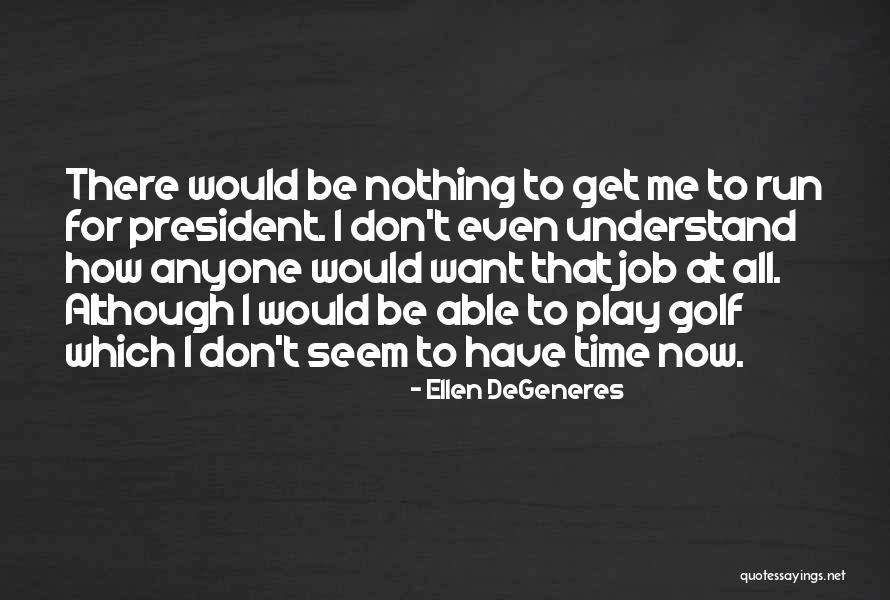 Balbino Fuenmayor Quotes By Ellen DeGeneres Balbino Fuenmayor Quotes By Ellen DeGeneres