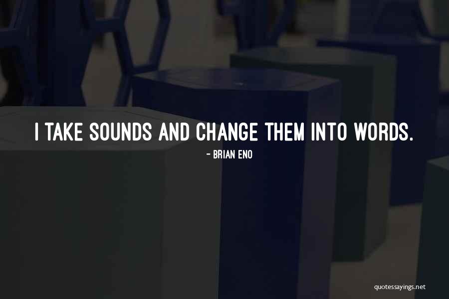 Balcells Agency Quotes By Brian Eno Balcells Agency Quotes By Brian Eno