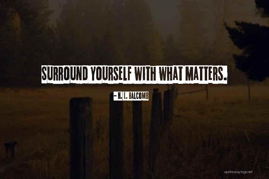 Balcomb Quotes By H. L. Balcomb Balcomb Quotes By H. L. Balcomb