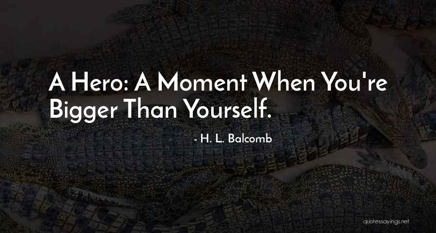 Balcomb Quotes By H. L. Balcomb Balcomb Quotes By H. L. Balcomb
