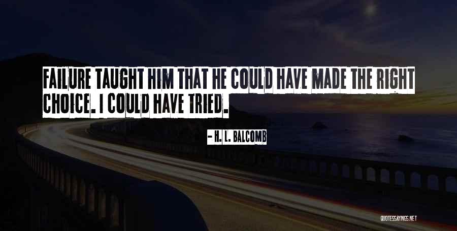 Balcomb Quotes By H. L. Balcomb Balcomb Quotes By H. L. Balcomb