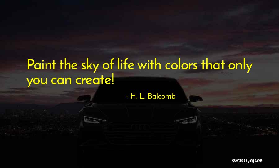 Balcomb Quotes By H. L. Balcomb Balcomb Quotes By H. L. Balcomb