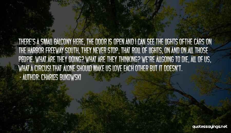 Balcony Love Quotes By Charles Bukowski
