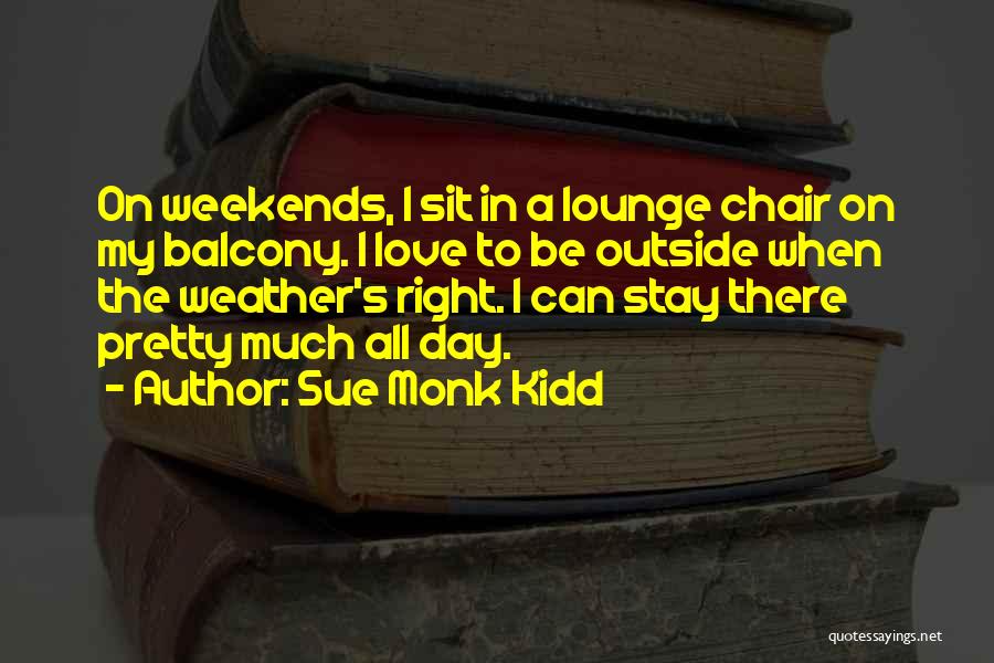 Balcony Love Quotes By Sue Monk Kidd