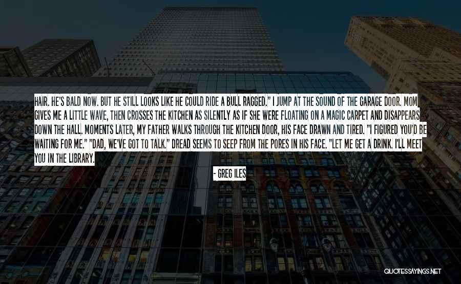 Bald Bull Quotes By Greg Iles Bald Bull Quotes By Greg Iles