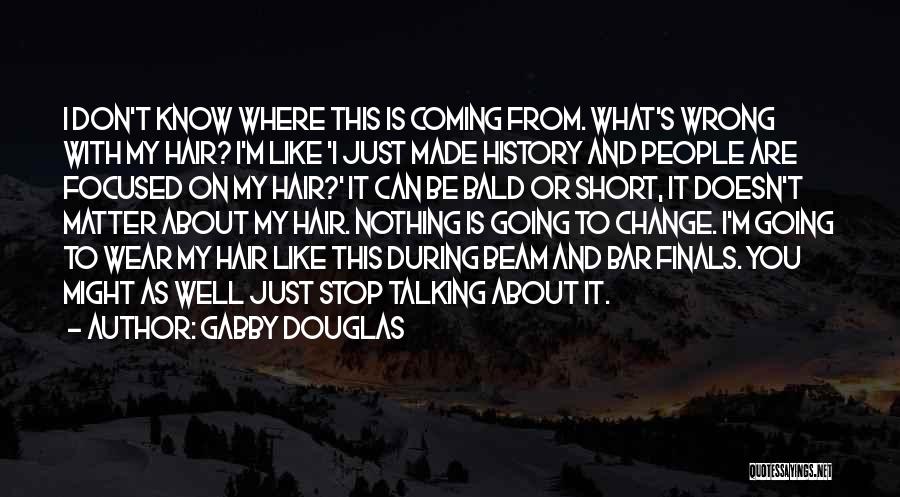 Bald Hair Quotes By Gabby Douglas