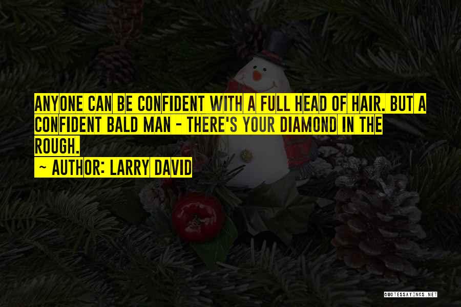 Bald Hair Quotes By Larry David