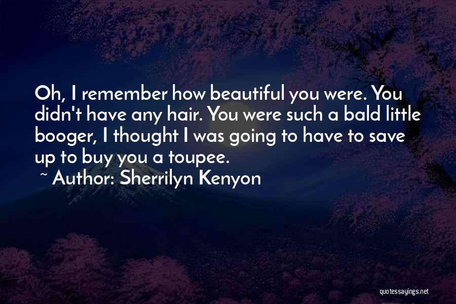 Bald Hair Quotes By Sherrilyn Kenyon