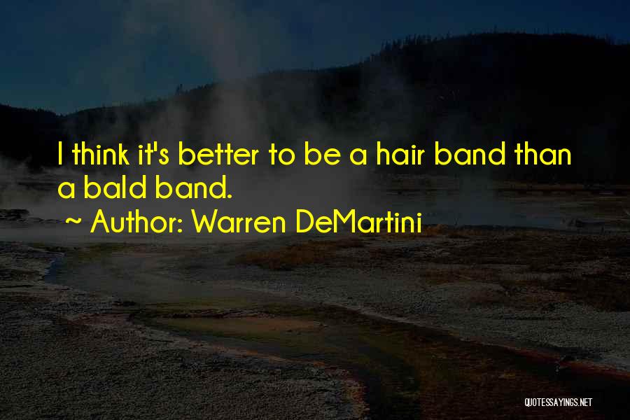 Bald Hair Quotes By Warren DeMartini