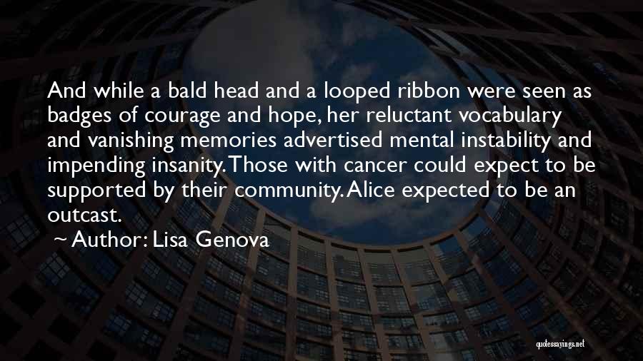Bald Head Cancer Quotes By Lisa Genova
