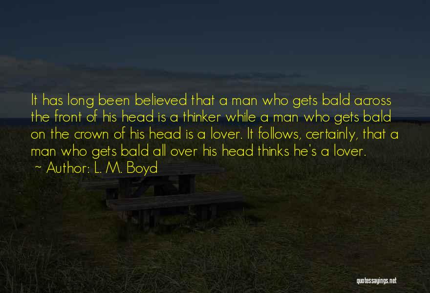 Bald Head Man Quotes By L. M. Boyd