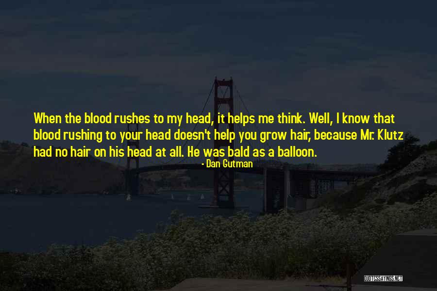 Bald Quotes By Dan Gutman Bald Quotes By Dan Gutman