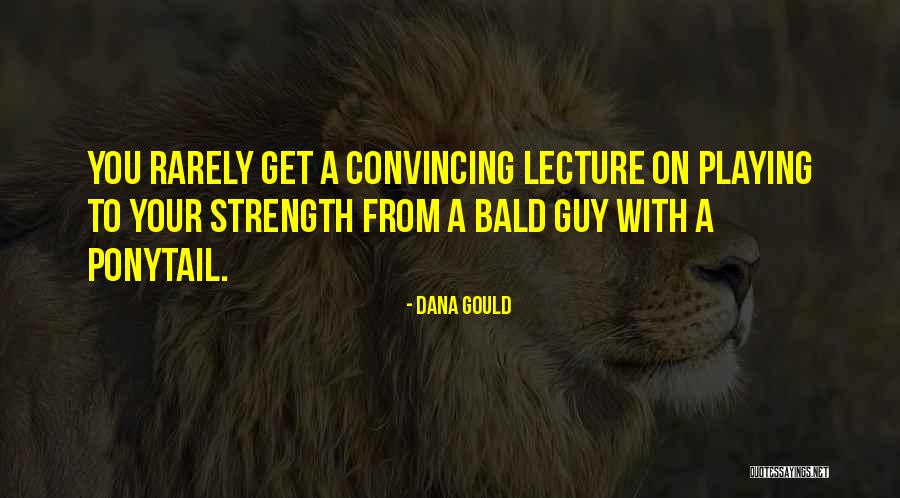 Bald Quotes By Dana Gould