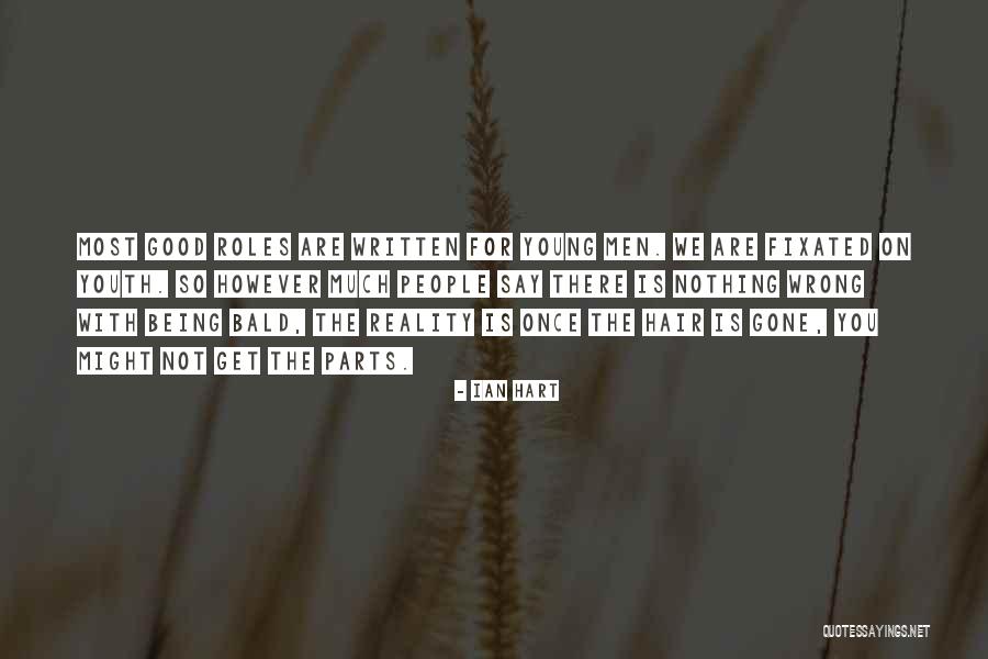 Bald Quotes By Ian Hart Bald Quotes By Ian Hart