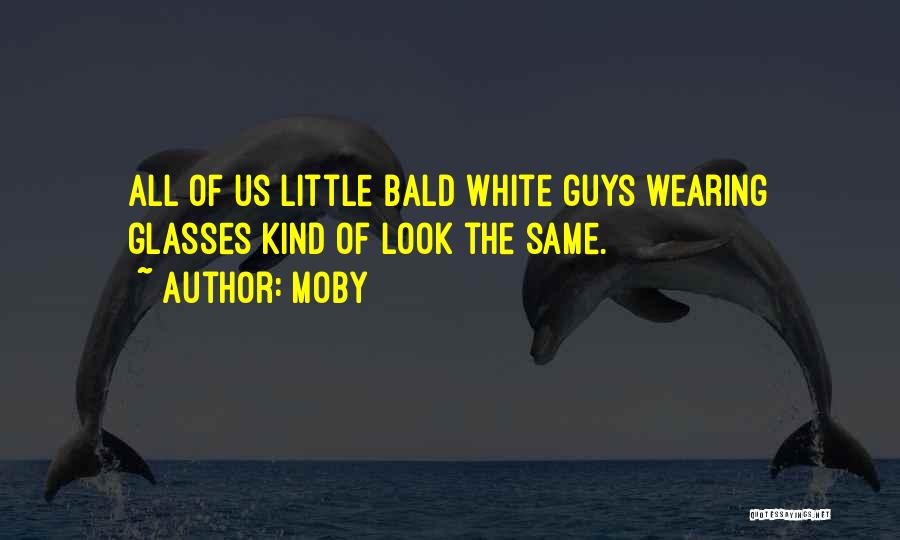 Bald Quotes By Moby