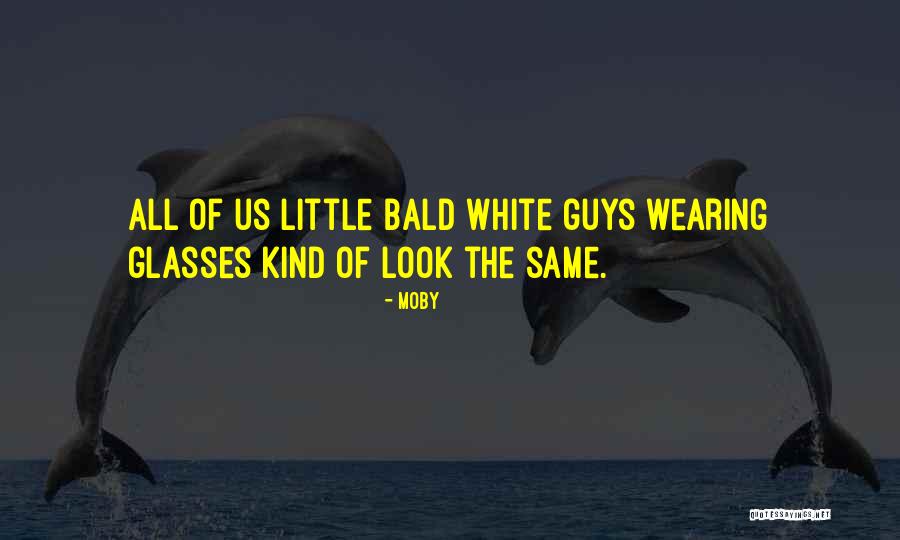 Bald Quotes By Moby