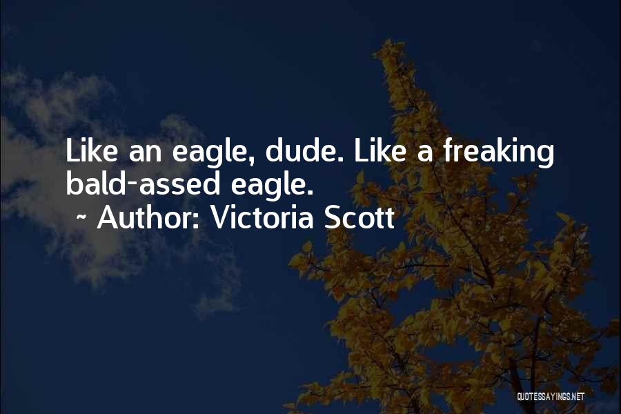 Bald Quotes By Victoria Scott