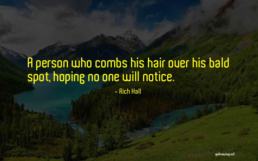 Bald Spots Quotes By Rich Hall Bald Spots Quotes By Rich Hall