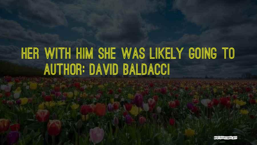 Baldacci Quotes By David Baldacci