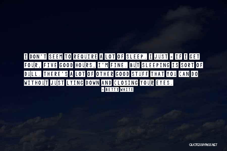 Baldemar Garcia Quotes By Betty White Baldemar Garcia Quotes By Betty White