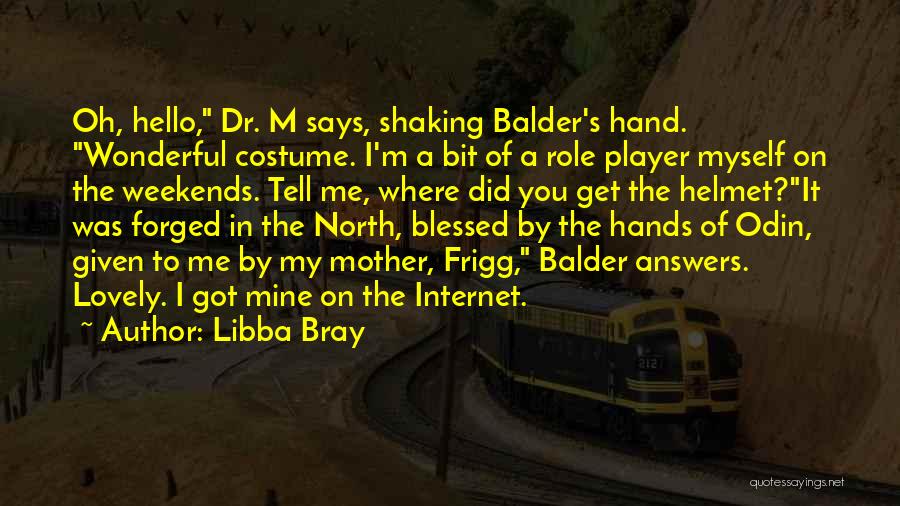 Balder Quotes By Libba Bray