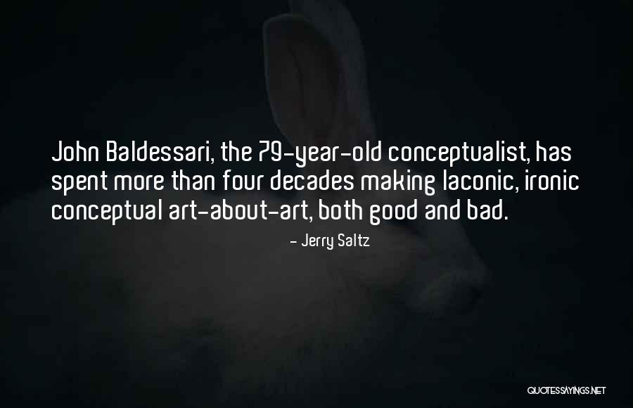 Baldessari Art Quotes By Jerry Saltz Baldessari Art Quotes By Jerry Saltz