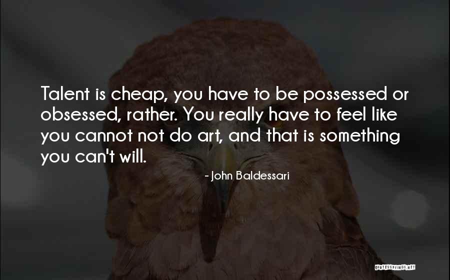 Baldessari Art Quotes By John Baldessari Baldessari Art Quotes By John Baldessari
