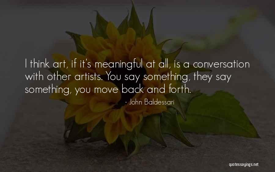 Baldessari Art Quotes By John Baldessari Baldessari Art Quotes By John Baldessari