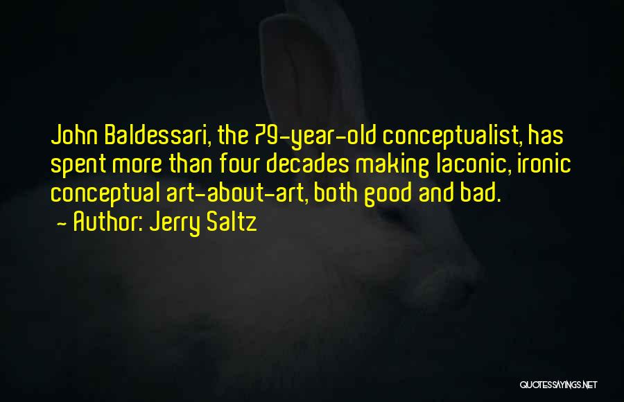 Baldessari Quotes By Jerry Saltz