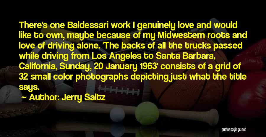 Baldessari Quotes By Jerry Saltz