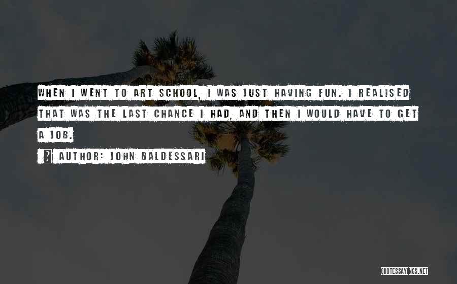 Baldessari Quotes By John Baldessari