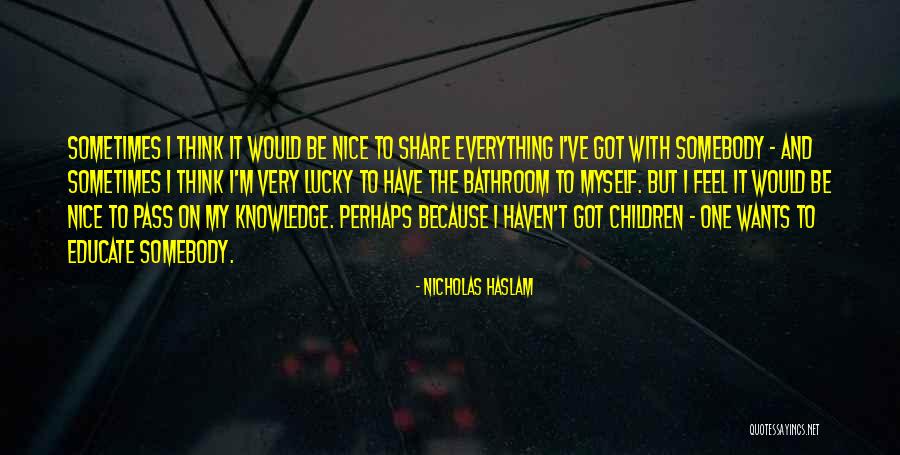 Baldest Quotes By Nicholas Haslam Baldest Quotes By Nicholas Haslam