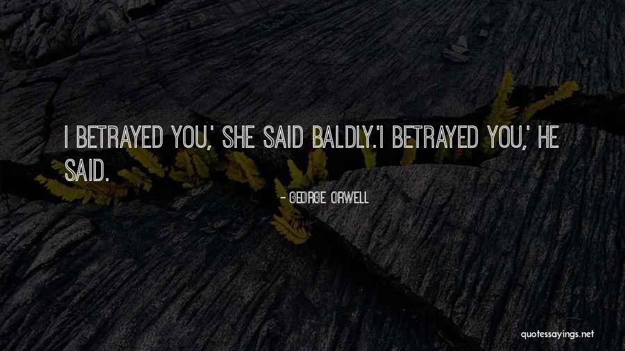 Baldly Go Quotes By George Orwell Baldly Go Quotes By George Orwell