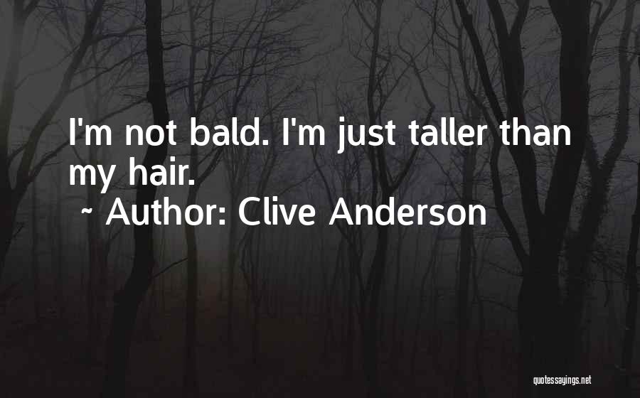 Baldness Quotes By Clive Anderson