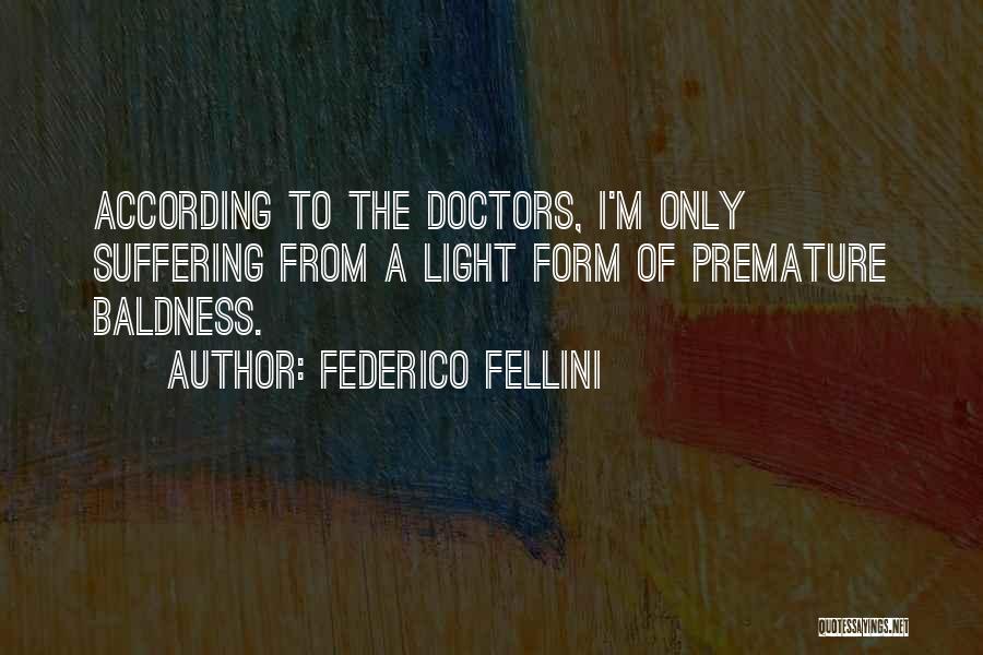 Baldness Quotes By Federico Fellini