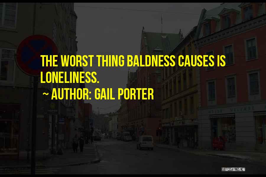 Baldness Quotes By Gail Porter