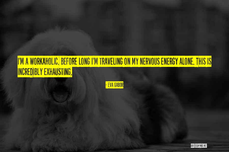 Baldomero Lopez Quotes By Eva Gabor Baldomero Lopez Quotes By Eva Gabor