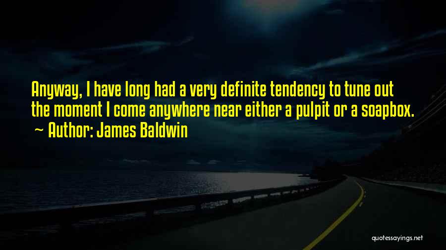 Baldwin James Quotes By James Baldwin