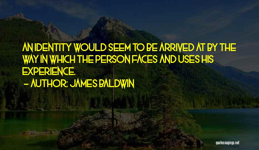 Baldwin James Quotes By James Baldwin