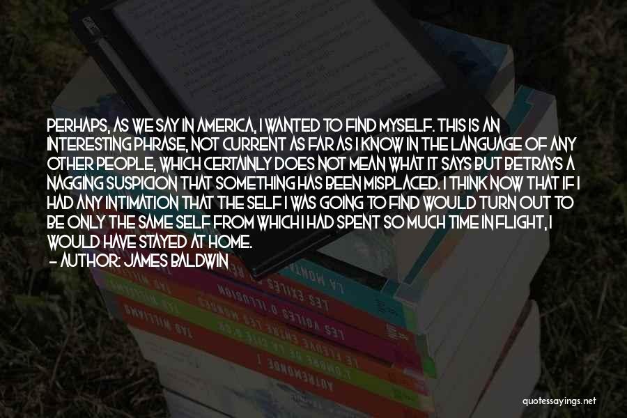 Baldwin James Quotes By James Baldwin