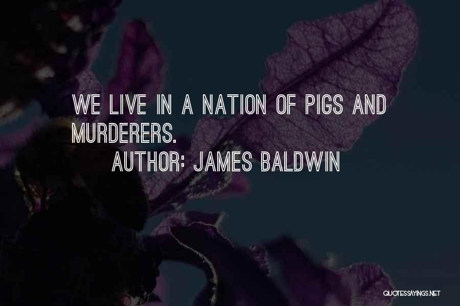 Baldwin James Quotes By James Baldwin