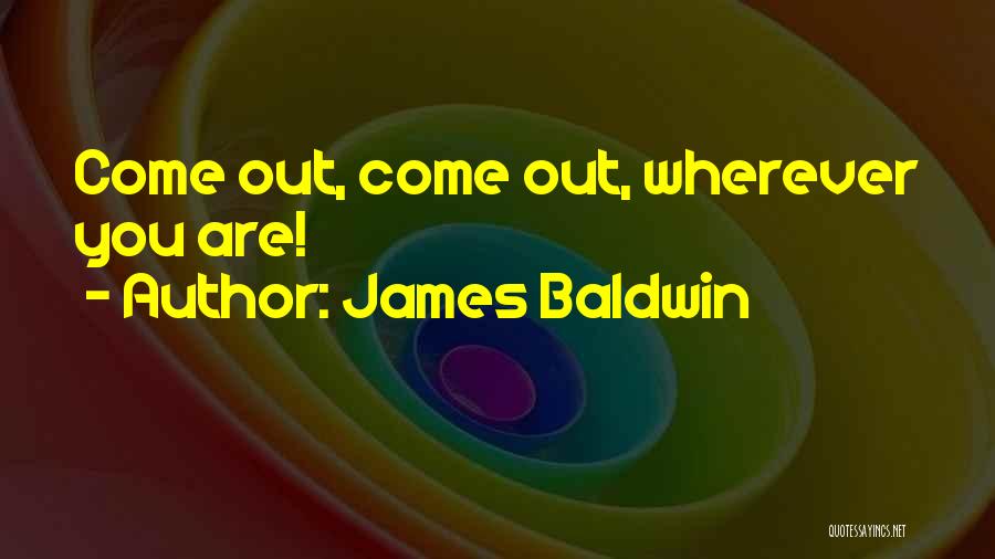 Baldwin James Quotes By James Baldwin