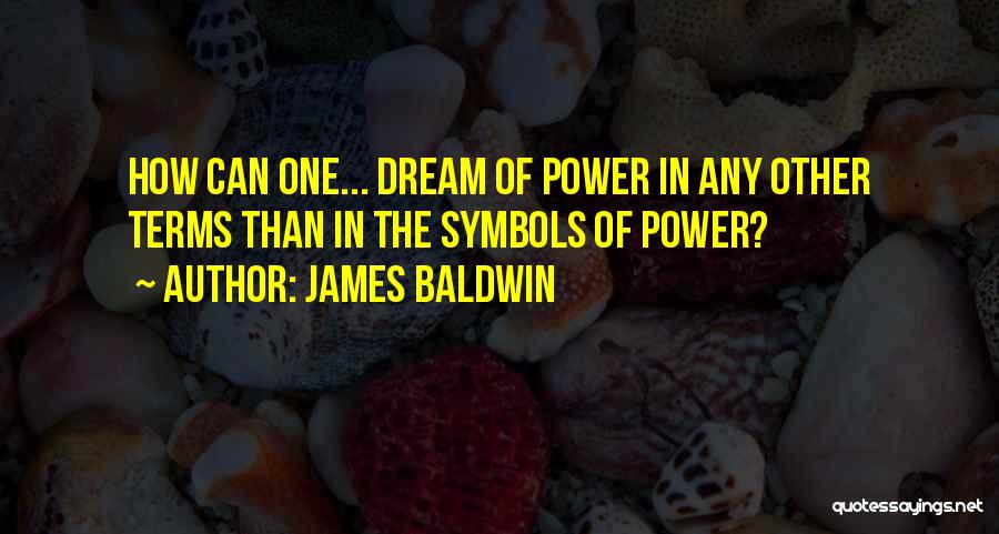 Baldwin James Quotes By James Baldwin