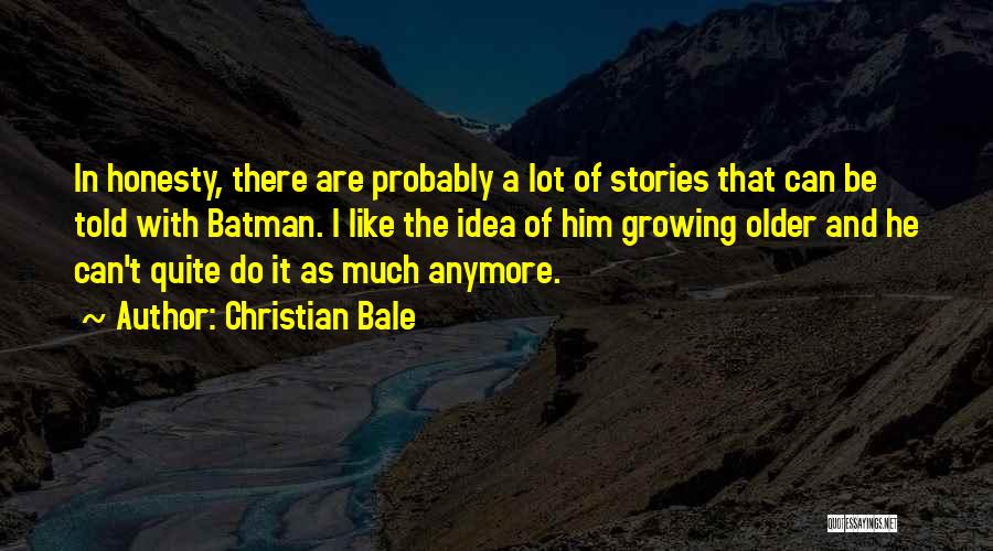 Bale Batman Quotes By Christian Bale