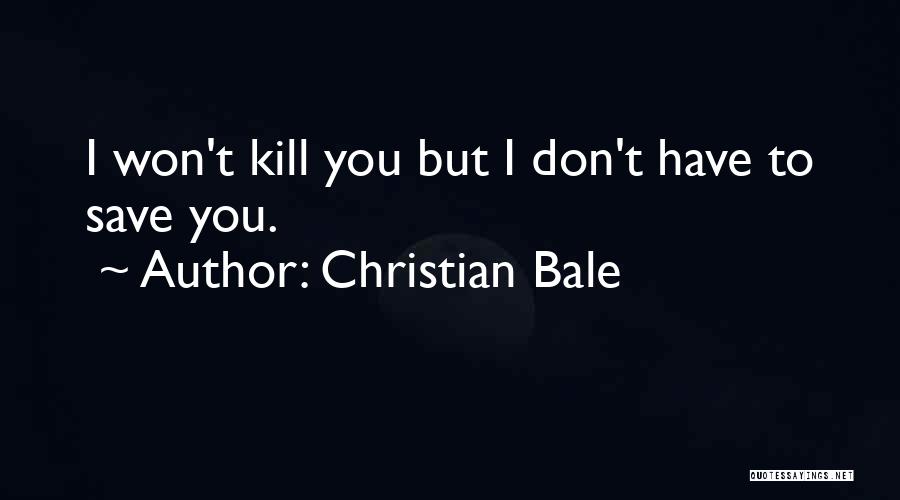 Bale Batman Quotes By Christian Bale