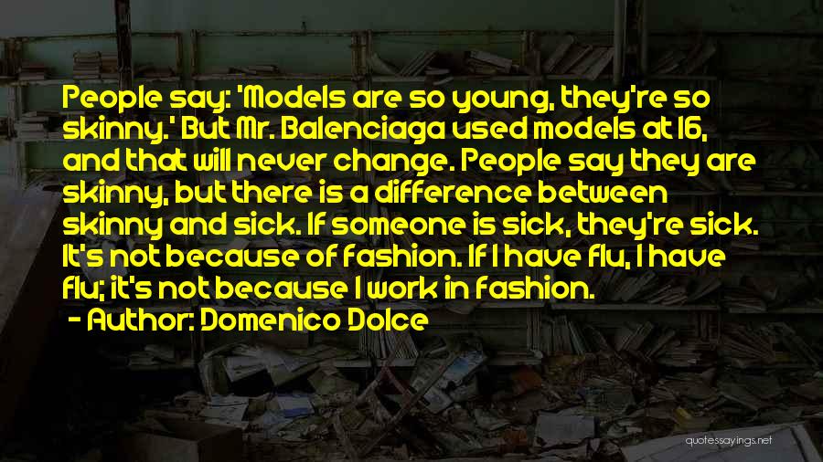 Balenciaga Fashion Quotes By Domenico Dolce Balenciaga Fashion Quotes By Domenico Dolce
