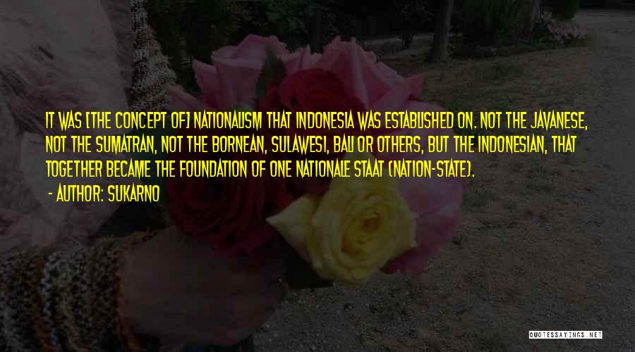 Bali 9 Quotes By Sukarno